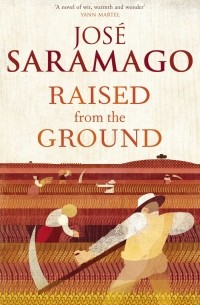 José Saramago - Raised From The Ground