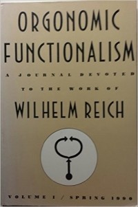 Wilhelm Reich - Orgonomic Functionalism. Vol. 1