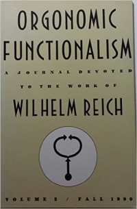 Wilhelm Reich - Orgonomic Functionalism. Vol. 2