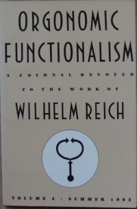 Wilhelm Reich - Orgonomic Functionalism. Vol. 4