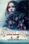 Alexander Freed - Rogue One: A Star Wars Story
