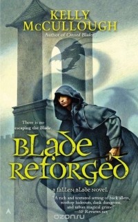 Kelly McCullough - Blade Reforged