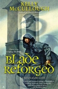 Kelly McCullough - Blade Reforged