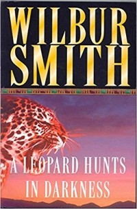 Wilbur Smith - The Leopard Hunts in Darkness