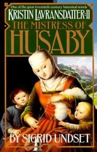 Sigrid Undset - The Mistress of Husaby