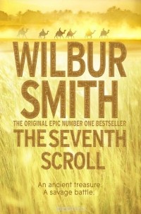 Wilbur Smith - The Seventh Scroll