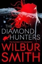 Wilbur Smith - The Diamond Hunters