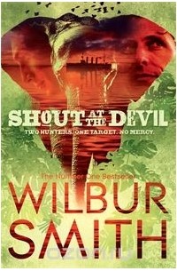 Wilbur Smith - Shout At The Devil