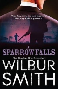 Wilbur Smith - A Sparrow Falls