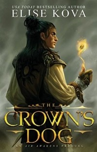 Elise Kova - The Crown's Dog