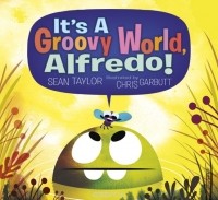 Шон Тейлор - It's a Groovy World, Alfredo!