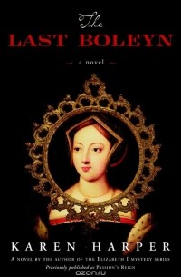 Karen Harper - The Last Boleyn