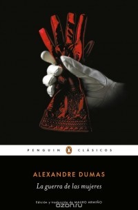 Alexandre Dumas - La Guerra De Las Mujeres