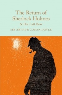 The Return of Sherlock Holmes & His Last Bow (сборник)