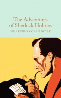 Sir Arthur Conan Doyle - The Adventures of Sherlock Holmes (сборник)