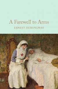 Ernest Hemingway - A Farewell To Arms