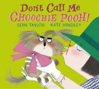 Шон Тейлор - Don't Call Me Choochie Pooh!