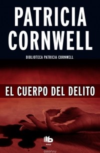 Patricia Cornwell - El Cuerpo Del Delito