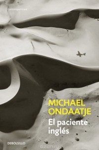 Michael Ondaatje - El Paciente Ingles