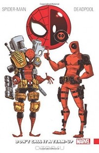 Роб Лайфилд - Spider-Man/Deadpool Vol. 0: Don't Call It A Team-Up