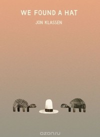 Jon Klassen - We Found a Hat