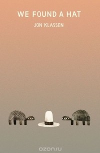 Jon Klassen - We Found a Hat