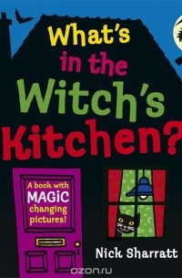 Ник Шарратт - What's in the Witch's Kitchen?