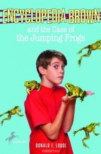 Дональд Соболь - Encyclopedia Brown and the Case of the Jumping Frogs