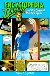 Дональд Соболь - Encyclopedia Brown and the Case of the Two Spies