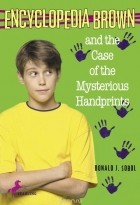 Дональд Соболь - Encyclopedia Brown and the Case of the Mysterious Handprints