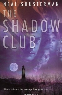Neal Shusterman - The Shadow Club