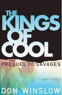 Don Winslow - The Kings of Cool