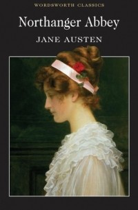 Jane Austen - Northanger Abbey