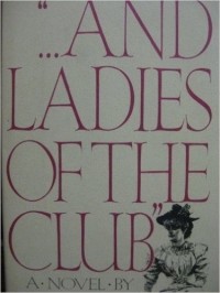 Helen Hooven Santmyer - And Ladies of the Club