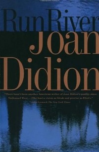 Joan Didion - Run River