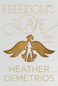 Heather Demetrios - Freedom's Slave