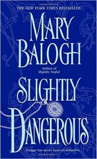 Mary Balogh - Slightly Dangerous