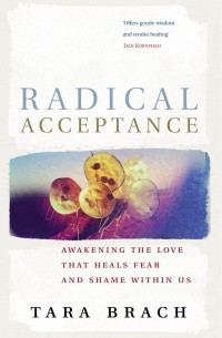 Tara Brach - Radical Acceptance