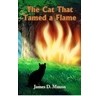 James D. Maxon - The Cat That Tamed a Flame