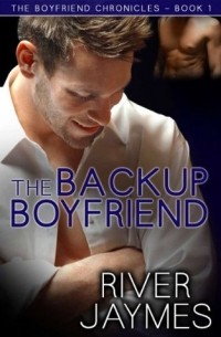 Ривер Джеймс - The Backup Boyfriend