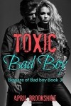 April Brookshire - Toxic Bad Boy