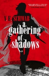 V. E. Schwab - A Gathering of Shadows