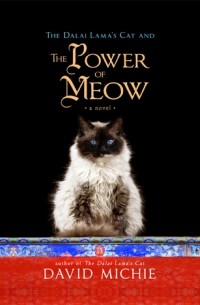 David Michie - The Dalai Lama's Cat and the Power of Meow