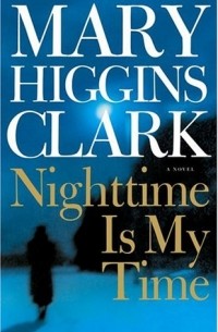 Mary Higgins Clark - Nighttime Is My Time