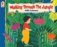 Julie Lacome - Walking Through the Jungle