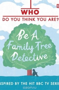 Dan Waddell - Who Do You Think You Are? Be a Family Tree Detective
