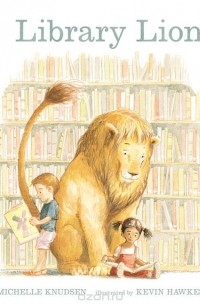 Michelle Knudsen - Library Lion