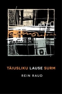 Rein Raud - Täiusliku lause surm