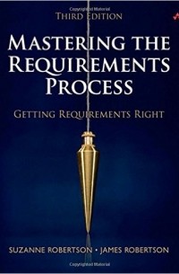 Mastering the Requirements Process: Getting Requirements Right