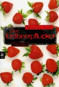 Monika Feth - Der Erdbeerpflücker